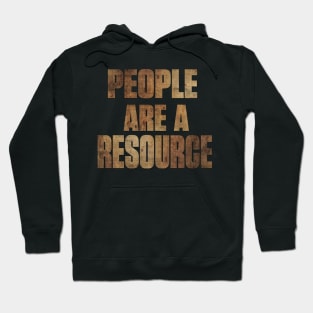 People Are a Resource Hoodie